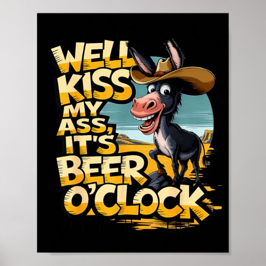 Well Kiss My It's Beer O' Clock Drinking Beer  Poster (Voorkant)
