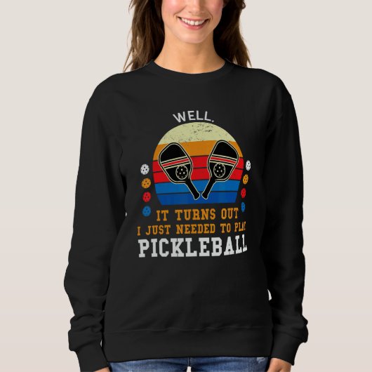 well turns out play pickleball pickleball game Pi Trui (Voorkant)