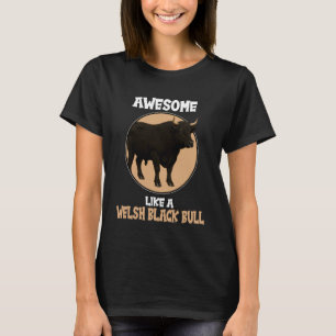 Wels Zwart Rund Geweldig Als Een Wels Zwart Stier T-shirt