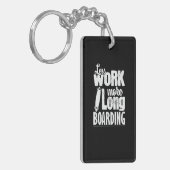 Weniger arbeiten mehr Longboard Skateboard fahren Sleutelhanger (Voorkant Links)
