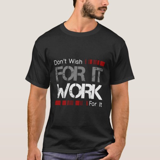 Wens niet dat het geweldig werkt om te inspireren  t-shirt (Voorkant)