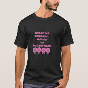 Wer Mit Der Herde Geht, Folgen, Gezegde T-shirt