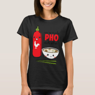 Werden Pho Voor Elkaar Gemaakt  T-shirt