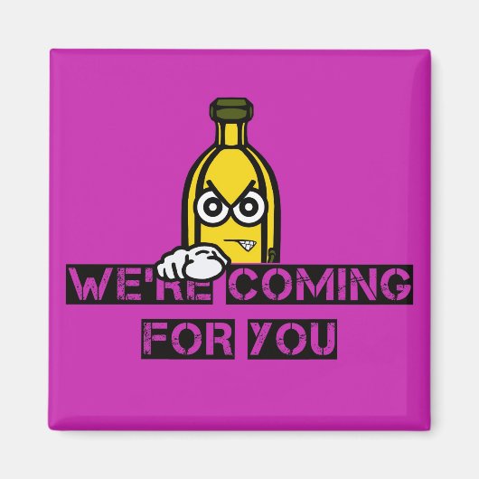 We're Coming For You Magneet (Voorkant)