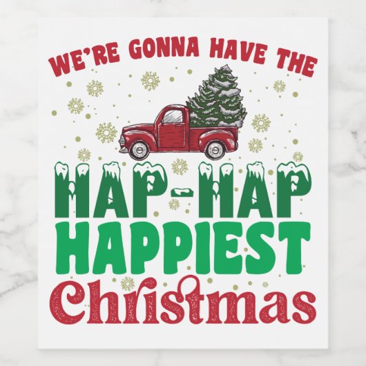 Were Gonna Have The Hap Happiest Christmas Wijn Etiket (Enkel label)