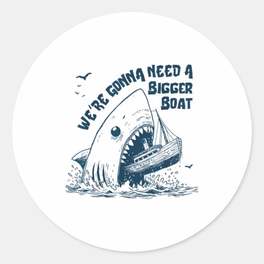 We're Gonna Need A Bigger Boat  Ronde Sticker (Voorkant)