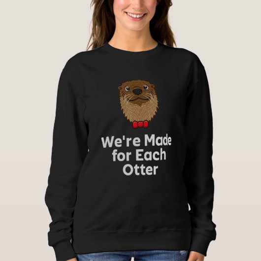 We're Made for Each Otter Dad Jokes Otter  Punchli Trui (Voorkant)
