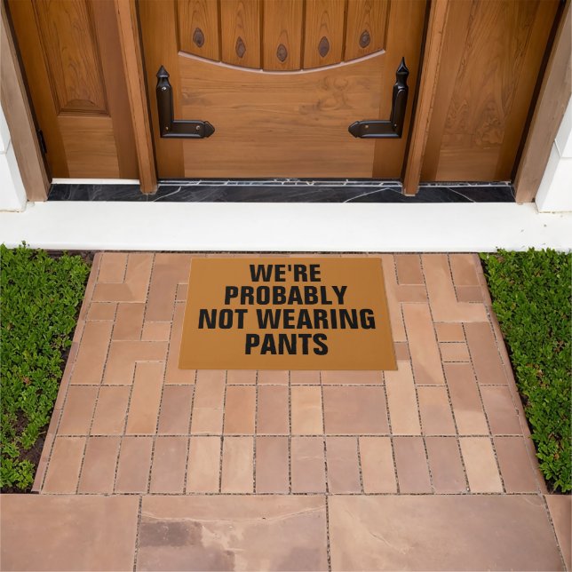 We're Probably Not Wearing Pants Deurmat (Buiten)