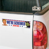 We're Screwed 2016 - Anti-Trump Hillary Clinton Bumpersticker (Op Truck)