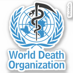 "Wereld Dood Organisatie" WHO Logo Parodie Vinyl Sticker