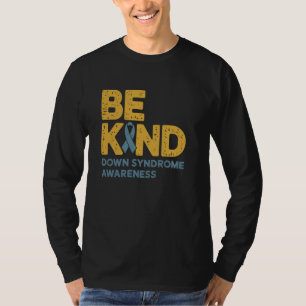 Wereld Down Syndroom Bewustzijn Steun Wees Aardig  T-shirt