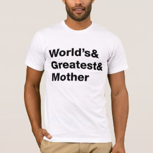 Wereld en grootst en moeder t-shirt