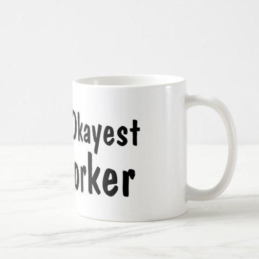 Wereld Okayest Co Worker | Funny Coffee Mok (Rechts)