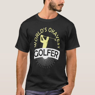 Wereld Okayest Golfer Golf Player Sport T-shirt