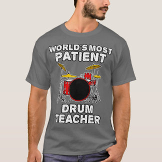 Werelden Meest Patiënt Drum Leraar Drummer Grappig T-shirt