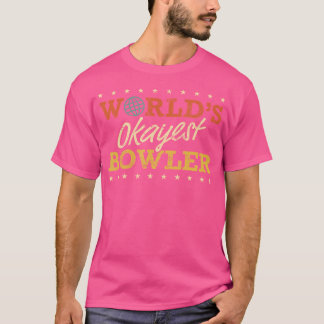 Werelden Okayest Bowler Bowling Grappige Sarcastis T-shirt