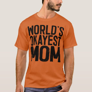 Werelden Okayest Moeder 2 T-shirt