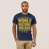 Wereldrecordhouder! T-shirt (Voorkant volledig)