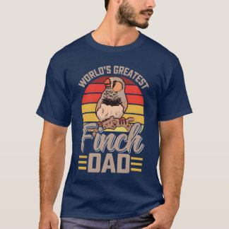 Werelds beste Finch Dad Finches Dad Vogelliefhebbe T-shirt
