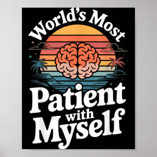 Werelds Geduldigste Met Mijn Mentale Gezondheid Poster
