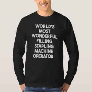 Werelds meest wonderlijke vul nietmachine t-shirt