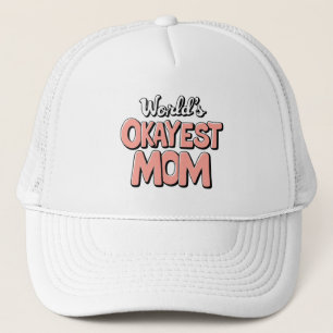 Wereld's Okayest Mom - Grappige Moederdag Gift 202 Trucker Pet
