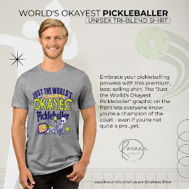 Werelds Okayste Pickleballer Unisex Tri-Blend Shirt
