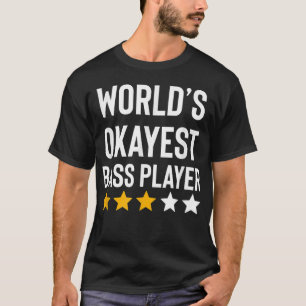 Werelds Okéste Basspeler Muziek Grappige Basgitaar T-shirt