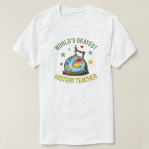 Werelds Okéste Geschiedenisleraar T-shirt