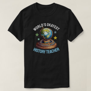 Werelds Okéste Geschiedenisleraar T-shirt