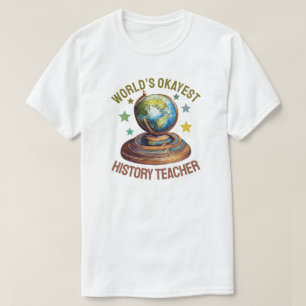 Werelds Okéste Geschiedenisleraar T-shirt