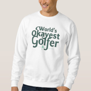 Werelds Okéste Golfer   Grappige Golf Trui