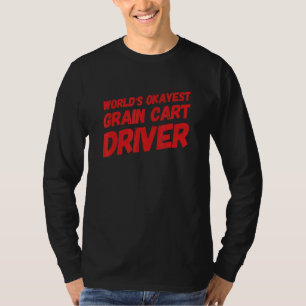 Werelds Okéste Graanwagen Bestuurder Fun Farming T-shirt