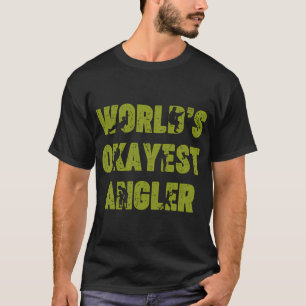 Werelds Okéste Hengelaar Funny Sarcasme T-shirt