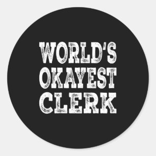 Werelds okéste klerk grappige kantoor retail werkn ronde sticker