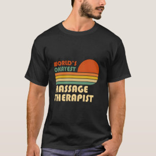 Werelds Okéste Massage Therapeut T-shirt