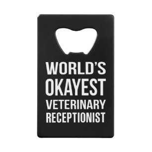 Wereldwerelden Okayest Veterinary Receptionist Kredietkaart Flessenopener