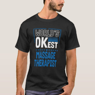 Wereldwijd massage Therapist Masseur Humor Masse T-shirt