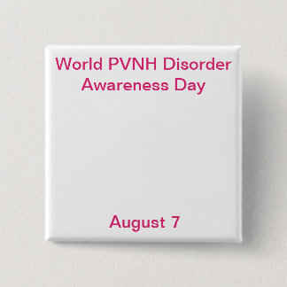 Wereldwijde PVNH Disorder Awareness Day Square But Vierkante Button 5,1 Cm