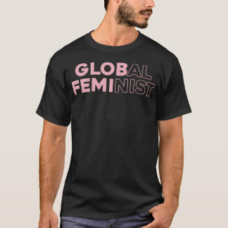 Wereldwijde Rechten Mondiale Feministische Gelijkh T-shirt