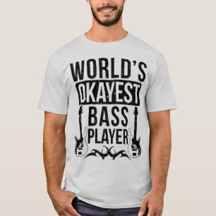 WERELDWIJD'S OKAYEST BASS PLAYER 2 T-Shirt