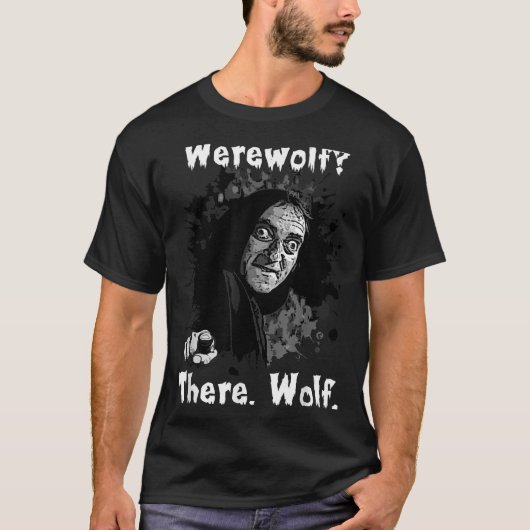 Werewolf_ There, Wolf. Funny Abby Normal Retro Com T-shirt (Voorkant)