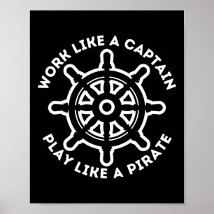 Werk als een kapitein Speel als een piraat - boot Poster