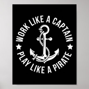 Werk als een kapitein Speel als een piratenanker b Poster
