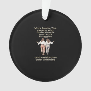 Werk Besties Classic Funny Meme Ornament