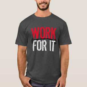 Werk Ervoor Fitness en Gym Motivatie T-shirt