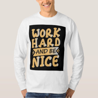 Werk hard, blijf nederig" T-shirt