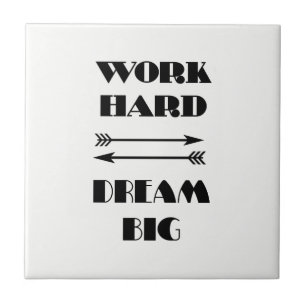 WERK HARD DROOM GROOT Citaat Tekst Zwart en Wit Tegeltje