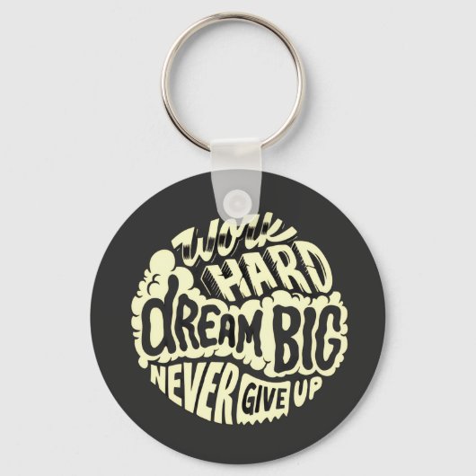 Werk hard droom groot sleutelhanger (Voorkant)