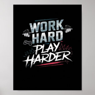 Werk hard en speel Hard Classic Poster
